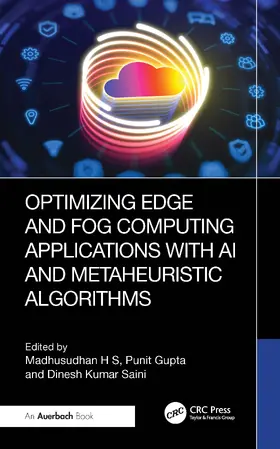 H S / Gupta / Kumar Saini |  Optimizing Edge and Fog Computing Applications with AI and Metaheuristic Algorithms | Buch |  Sack Fachmedien