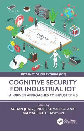 Dawson / Jha / Solanki |  Cognitive Security for Industrial IoT | Buch |  Sack Fachmedien