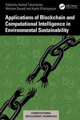 Taherdoost / Saeedi / Shishegaran |  Applications of Blockchain and Computational Intelligence in Environmental Sustainability | Buch |  Sack Fachmedien