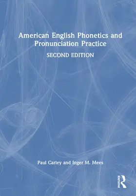 Mees / Carley |  American English Phonetics and Pronunciation Practice | Buch |  Sack Fachmedien