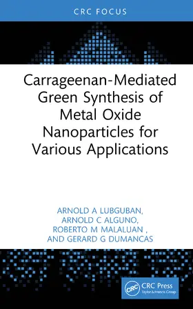 Lubguban / Alguno / Malaluan |  Carrageenan-Mediated Green Synthesis of Metal Oxide Nanoparticles for Various Applications | Buch |  Sack Fachmedien