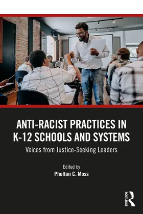 Moss |  Anti-Racist Practices in K-12 Schools and Systems | Buch |  Sack Fachmedien