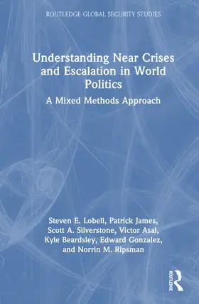 Lobell / James / Silverstone |  Understanding Near Crises and Escalation in World Politics | Buch |  Sack Fachmedien