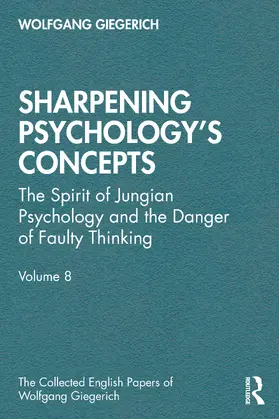 Giegerich |  Sharpening Psychology's Concepts | Buch |  Sack Fachmedien