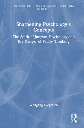 Giegerich |  Sharpening Psychology's Concepts | Buch |  Sack Fachmedien