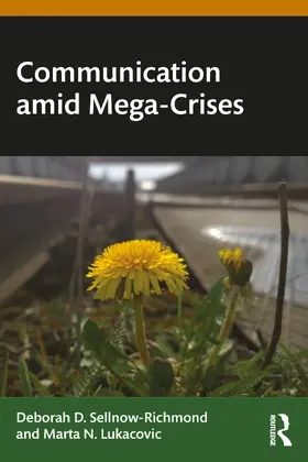 Sellnow-Richmond / Lukacovic |  Communication amid Mega-Crises | Buch |  Sack Fachmedien
