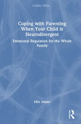 Atkins |  Coping with Parenting When Your Child is Neurodivergent | Buch |  Sack Fachmedien