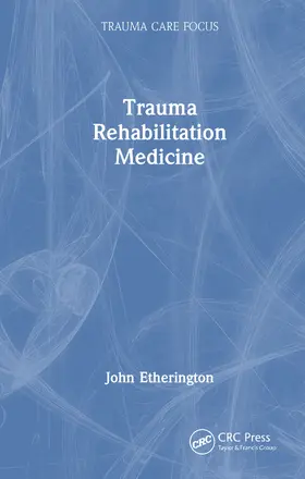 Etherington |  Trauma Rehabilitation Medicine | Buch |  Sack Fachmedien