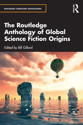 Gillard |  The Routledge Anthology of Global Science Fiction Origins | Buch |  Sack Fachmedien