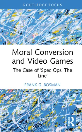 Bosman |  Moral Conversion and Video Games | Buch |  Sack Fachmedien