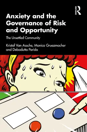 Van Assche / Gruezmacher / Parida |  Anxiety and the Governance of Risk and Opportunity | Buch |  Sack Fachmedien