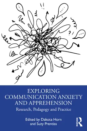 Horn / Prentiss |  Exploring Communication Anxiety and Apprehension | Buch |  Sack Fachmedien