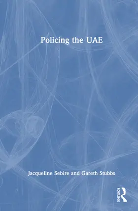 Stubbs / Sebire |  Policing the UAE | Buch |  Sack Fachmedien