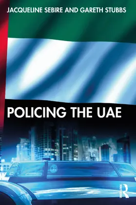 Stubbs / Sebire |  Policing the UAE | Buch |  Sack Fachmedien