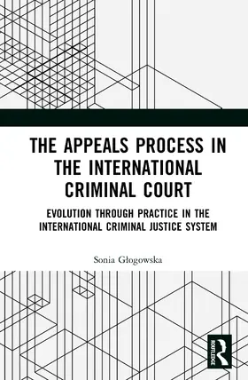 Glogowska |  The Appeals Process in the International Criminal Court | Buch |  Sack Fachmedien