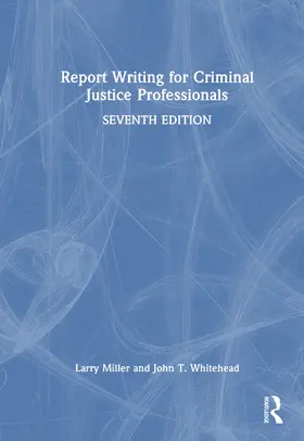 Whitehead / Miller |  Report Writing for Criminal Justice Professionals | Buch |  Sack Fachmedien