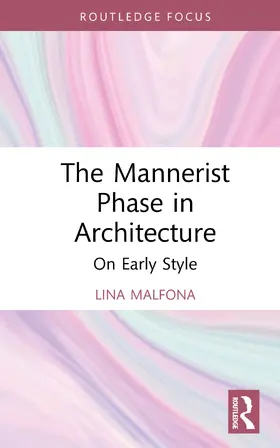Malfona |  The Mannerist Phase in Architecture | Buch |  Sack Fachmedien