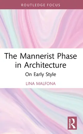 Malfona | The Mannerist Phase in Architecture | Buch | 978-1-041-01493-5 | www.sack.de