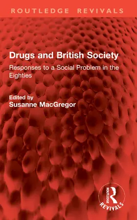 MacGregor |  Drugs and British Society | Buch |  Sack Fachmedien