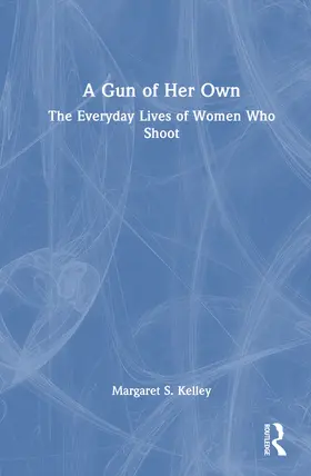 Kelley |  A Gun of Her Own | Buch |  Sack Fachmedien