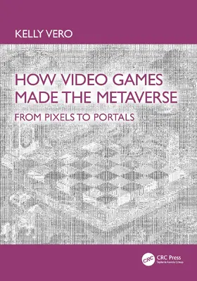Vero |  How Video Games Made the Metaverse | Buch |  Sack Fachmedien