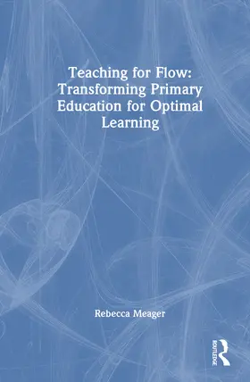Meager | Teaching for Flow: Transforming Primary Education for Optimal Learning | Buch | 978-1-041-01895-7 | www.sack.de