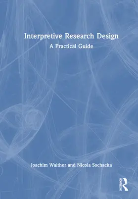 Walther / Sochacka |  Interpretive Research Design | Buch |  Sack Fachmedien