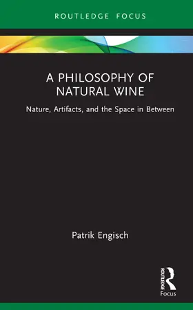 Engisch |  A Philosophy of Natural Wine | Buch |  Sack Fachmedien