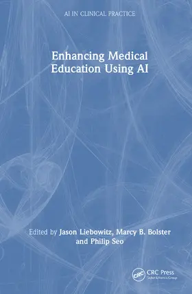 Liebowitz / Bolster / Seo |  Enhancing Medical Education Using AI | Buch |  Sack Fachmedien