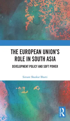 Shankar Bharti |  The European Union's Role in South Asia | Buch |  Sack Fachmedien
