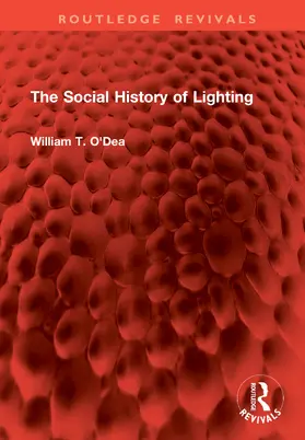 O'Dea |  The Social History of Lighting | Buch |  Sack Fachmedien