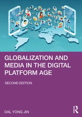 Jin |  Globalization and Media in the Digital Platform Age | Buch |  Sack Fachmedien