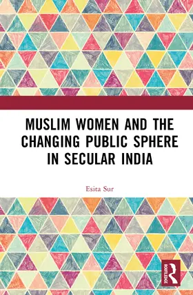 Sur |  Muslim Women and the Changing Public Sphere in Secular India | Buch |  Sack Fachmedien