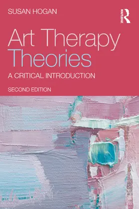 Hogan |  Art Therapy Theories | Buch |  Sack Fachmedien