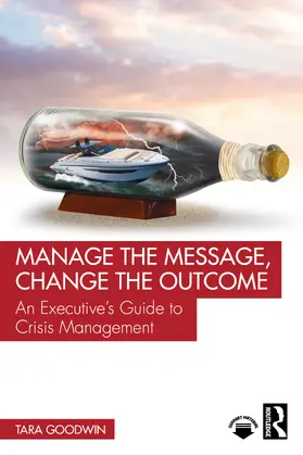 Goodwin |  Manage the Message, Change the Outcome | Buch |  Sack Fachmedien
