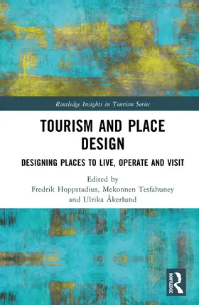 Hoppstadius / Tesfahuney / Åkerlund |  Tourism and Place Design | Buch |  Sack Fachmedien