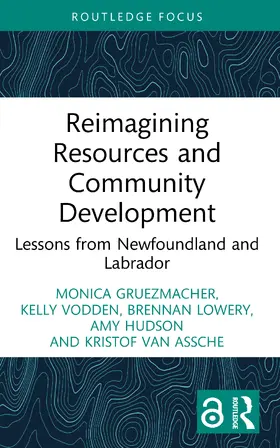 Gruezmacher / Vodden / Lowery |  Reimagining Resources and Community Development | Buch |  Sack Fachmedien