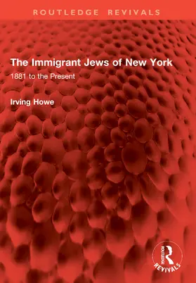 Howe |  The Immigrant Jews of New York | Buch |  Sack Fachmedien