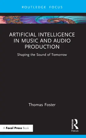 Foster |  Artificial Intelligence in Music and Audio Production | Buch |  Sack Fachmedien
