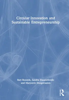 Bossink / Hoogstraaten / Hasanefendic |  Circular Innovation and Sustainable Entrepreneurship | Buch |  Sack Fachmedien