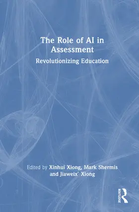 Xiong / Shermis |  The Role of AI in Assessment | Buch |  Sack Fachmedien