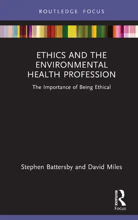 Miles / Battersby |  Ethics and the Environmental Health Profession | Buch |  Sack Fachmedien