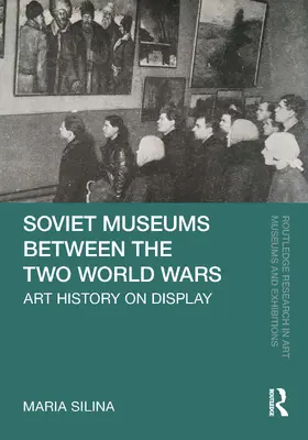 Silina |  Soviet Museums Between the Two World Wars | Buch |  Sack Fachmedien