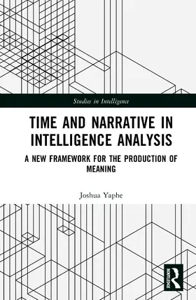 Yaphe |  Time and Narrative in Intelligence Analysis | Buch |  Sack Fachmedien