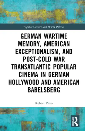 Pirro |  German Wartime Memory, American Exceptionalism, and Post-Cold War Blockbuster Cinema | Buch |  Sack Fachmedien