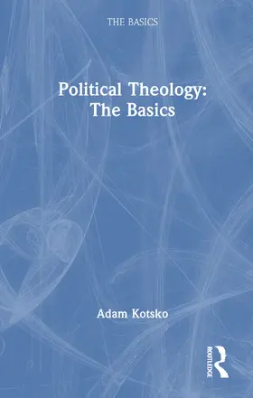 Kotsko |  Political Theology: The Basics | Buch |  Sack Fachmedien