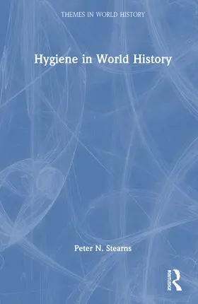 Stearns |  Hygiene in World History | Buch |  Sack Fachmedien