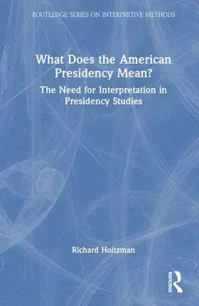 Holtzman |  What Does the American Presidency Mean? | Buch |  Sack Fachmedien