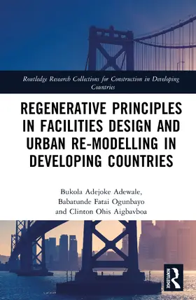 Ogunbayo / Adewale / Aigbavboa |  Regenerative Principles in Facilities Design and Urban Re-modelling in Developing Countries | Buch |  Sack Fachmedien