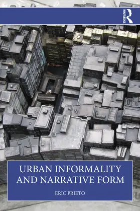 Prieto |  Urban Informality and Narrative Form | Buch |  Sack Fachmedien
